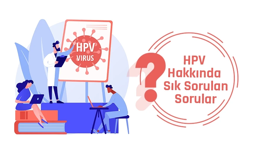 HPV Hakkında Sık Sorulan Sorular