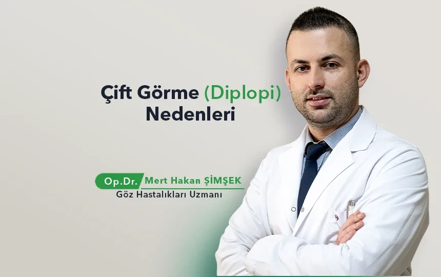 Çift Görme (Diplopi) Nedenleri