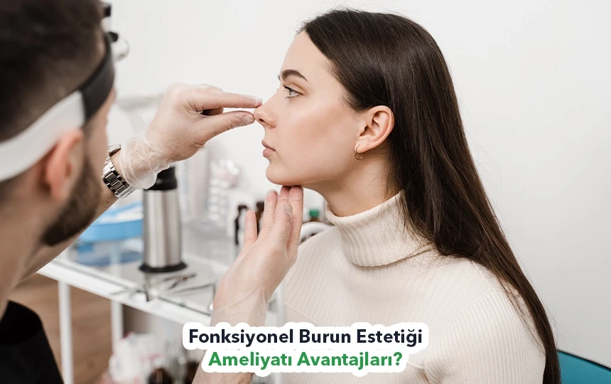 Fonksiyonel Burun Estetiği Ameliyatı Avantajları